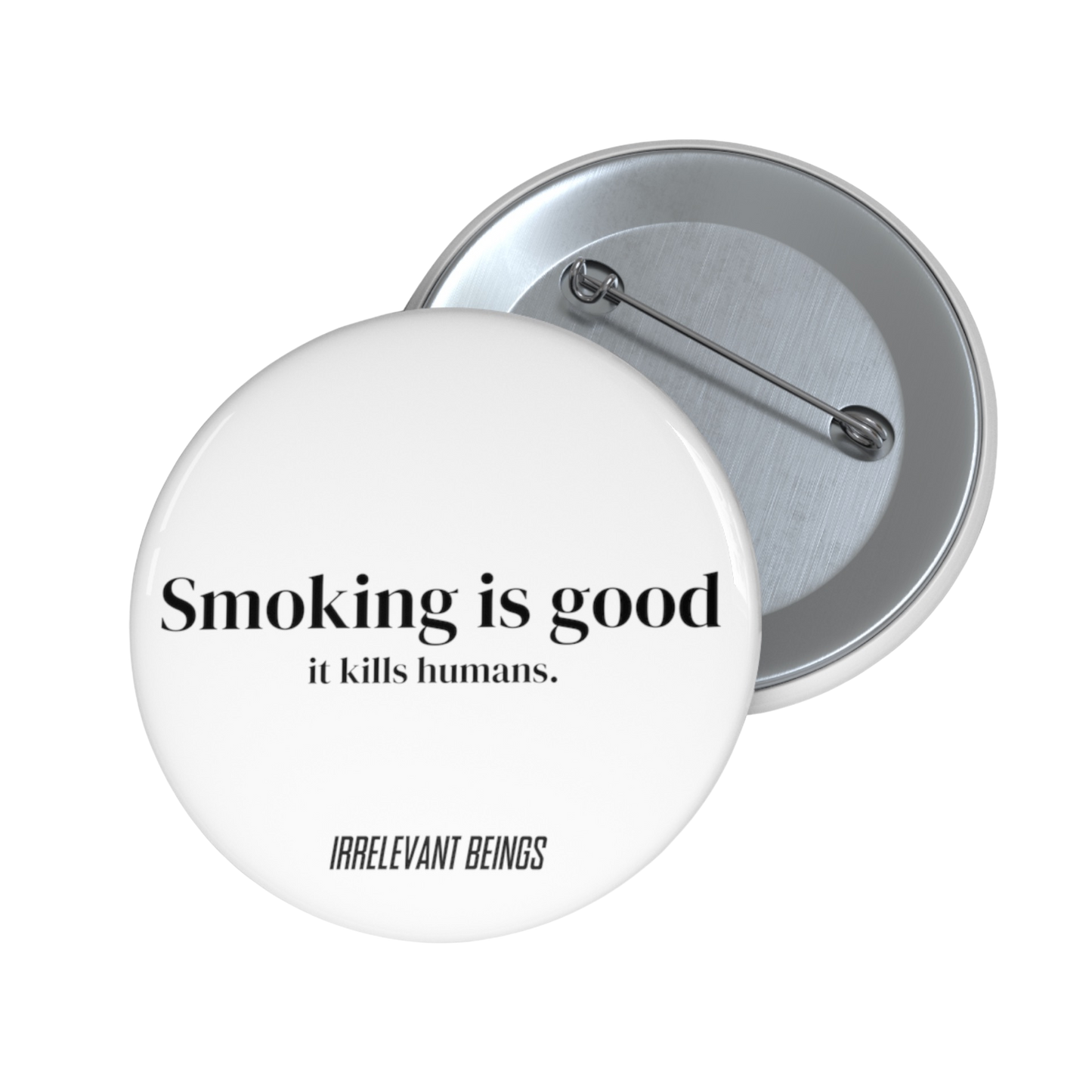 Smoking is Good Pin